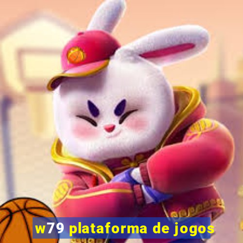 w79 plataforma de jogos